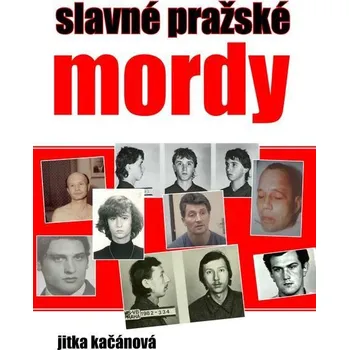Kniha Slavné pražské mordy - Jitka Kačánová (E-Kniha) - 978-80-281-0113-8