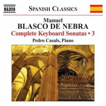 Zahraniční hudba CD Manuel Blasco De Nebra: Complete Keyboard Sonatas • 3 2010