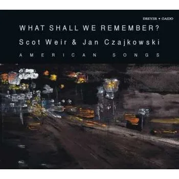 Zahraniční hudba CD Jake Heggie: Scot Weir - What Shall We Remember? 2013