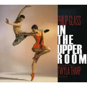 Zahraniční hudba CD Philip Glass: In The Upper Room 2009 Filmmusik Zum Ballett