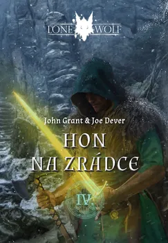 kniha Lone Wolf IV.: Hon na zrádce - John Grant, Joe Dever (2022, brožovaná)
