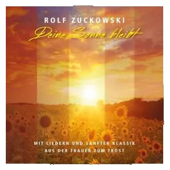 Zahraniční hudba CD Rolf Zuckowski: Deine Sonne Bleibt: Aus Der Trauer Zum Trost 2016
