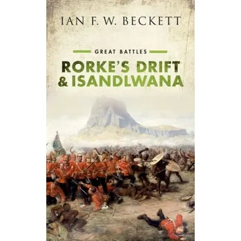 Kniha Rorke's Drift and Isandlwana - Ian F. W. Beckett [EN] (2021, Měkká, Oxford University Press)