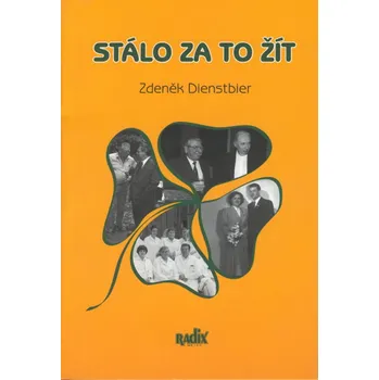 Literární biografie Stálo za to žít - prof. MUDr. Zdeněk Dienstbier DrSc.