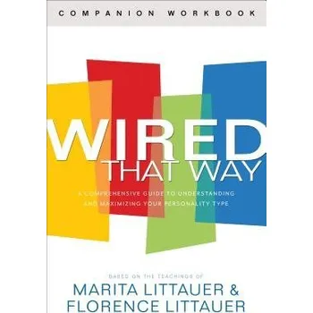 Cizojazyčná kniha Wired That Way Companion Workbook '- A Comprehensive Guide to Understanding and Maximizing Your Personality Type - Littauer, Marita a Littauer, Florence