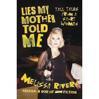Populárně naučná literatura pro dospělé Lies My Mother Told Me - Melissa Rivers Post Hill