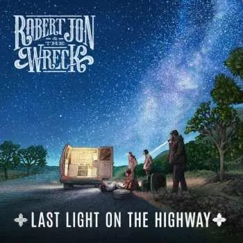 Zahraniční hudba CD Robert Jon & The Wreck: Last Light On The Highway 2020