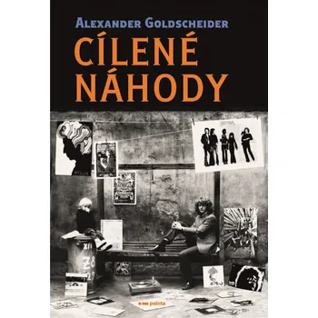 Cílené náhody - Alexander Goldscheider (2020, pevná) Literární biografie Cílené náhody - Alexander Goldscheider (2020, pevná)