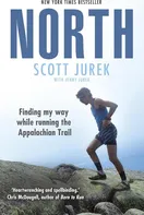 North: Finding My Way While Running the Appalachian Trail - Scott Jurek [EN] (2019, brožovaná)