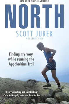 Literární biografie North: Finding My Way While Running the Appalachian Trail - Scott Jurek [EN] (2019, brožovaná)