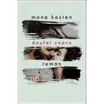 Doufat znovu - Mona Kasten (2020, pevná)