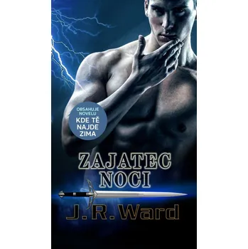 Zajatec noci - J.R. Ward (2020, pevná)