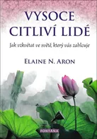 Vysoce citliví lidé: Jak vzkvétat ve světě, který vás zahlcuje - Elaine N. Aron (2020, brožovaná)