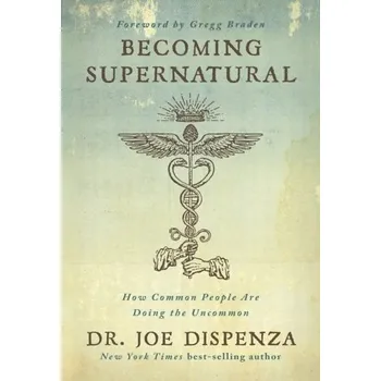 Becoming Supernatural - Joe Dispenza (2019, brožovaná)
