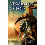 Nesmrtelný Cheops - Valery Esperian…