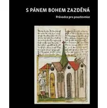 S pánem bohem zazděná: Průvodce pro poustevnice - Filozofická fakulta UK (2019, vázaná)