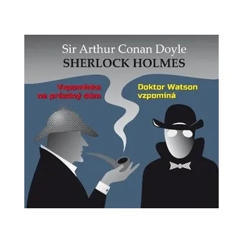 Beletrie pro dospělé Sherlock Holmes Vzpomínka na prázdný dům; Doktor Watson vzpomíná - Arthur Conan Doyle