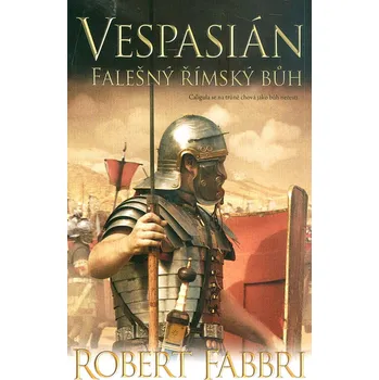 Vespasián: Falešný římský bůh - Robert Fabbri (2018, brožovaná)