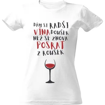 Dámské tričko Tričko s potiskem Dám si radši vína doušek, než se znova posrat z roušek dámské