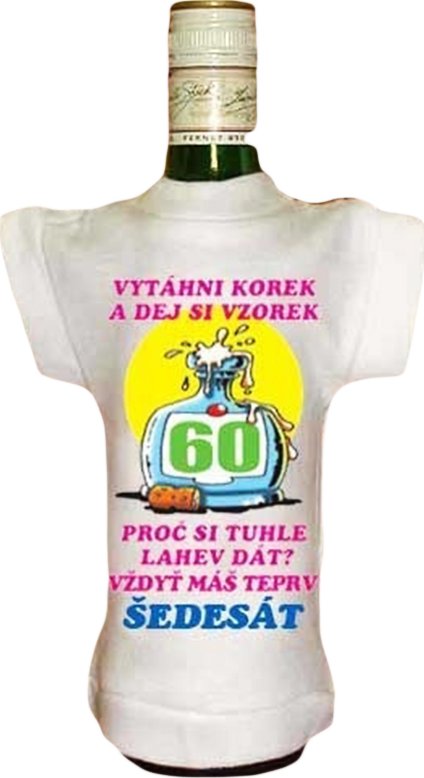 Tričko na flašku k 60. narozeninám - Vytáhni korek