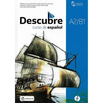 Cizí jazyk Descubre A2/B1. Podręcznik wieloletni + CD - Małgorzata Spychała-Wawrzyniak, Xavier Pascual López, Agnieszka Dudziak-Szukała