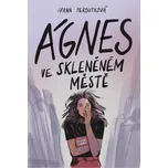 Ágnes ve skleněném městě - Ivana…