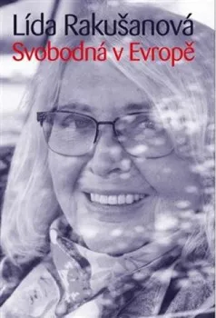 Literární biografie Svobodná v Evropě - Lída Rakušanová (2020, pevná)