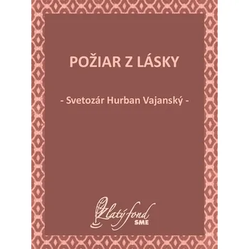 Kniha Požiar z lásky - Svetozár Hurban Vajanský (E-Kniha)