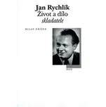 Jan Rychlík: Život a dílo skladatele - Milan Křížek (2001, brožovaná)