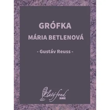 Kniha Grófka Mária Betlenová - Gustáv Reuss (E-Kniha)