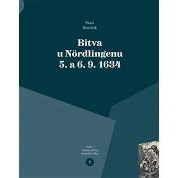 Bitva u Nördlingenu 5. a 6. 9. 1634 - Pavel Hrnčiřík