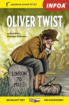 Cizojazyčná kniha Oliver Twist: Zrcadlová četba (A1-A2) - Charles Dickens [EN/CS] (2018, brožovaná bez přebalu lesklá)