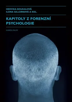 Kapitoly z forenzní psychologie - Hedvika Boukalová a kol. (2020, brožovaná)