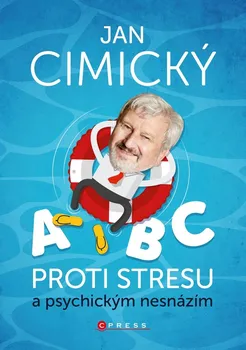 Osobní rozvoj ABC proti stresu a psychickým nesnázím - Jan Cimický (2020, brožovaná)