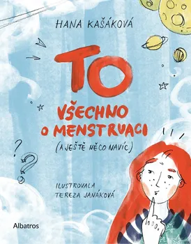 TO: Všechno o menstruaci (a ještě něco navíc) - Hana Kašáková (2020, brožovaná)