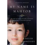 My Name is Mahtob - Mahtob Mahmoody…