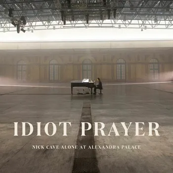 Zahraniční hudba Idiot Prayer: Nick Cave Alone at Alexandra Palace - Nick Cave [2CD]