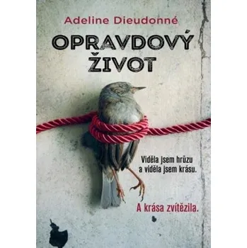 Opravdový život - Adeline Dieudonné (2020, pevná)