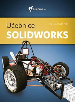 Bystrá hlava Učebnice Solidworks 2.vydání -  Marek Pagáč (2020, brožovaná)