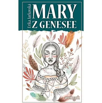 Mary z Genesee - Jarkovská Erika