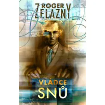 Beletrie pro dospělé Vládce snů - Roger Zelazny