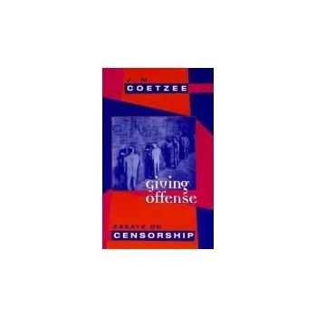 Giving Offense - Coetzee, J. M.