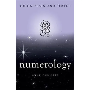 Numerology, Orion Plain and Simple - Christie, Anne