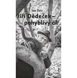 Jiří Dědeček - pohyblivý cíl - Jan Šulc…