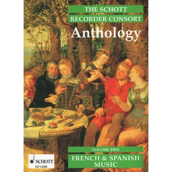 The Schott Recorder Consort Anthology 2 - FRENCH & SPANISH MUSIC / soubor zobcových fléten (dueta, tria, kvarteta ...)
