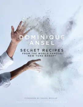 Secret Recipes from the World Famous New York Bakery - Dominique Ansel [EN] (2015, pevná)