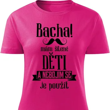 Dámské tričko Dámské tričko Bacha, mám šílené děti Barva: Růžová, Velikost: XL
