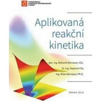 Aplikovaná reakční kinetika - Bohumil Bernauer