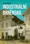 Industriální Brněnsko - Karel Sklenář…