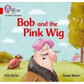 Učebnice Bob and the Pink Wig - Clarke, Zoe